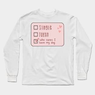 single or taken Long Sleeve T-Shirt